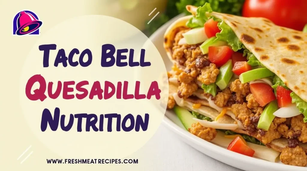 taco bell quesadilla nutrition